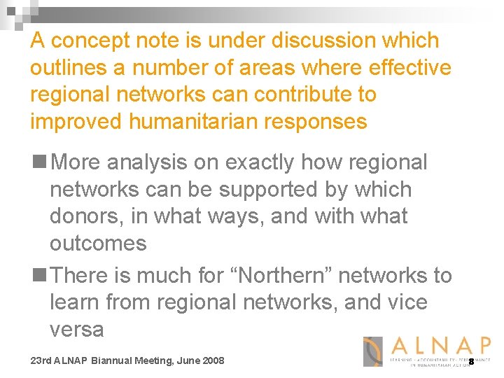 A concept note is under discussion which outlines a number of areas where effective