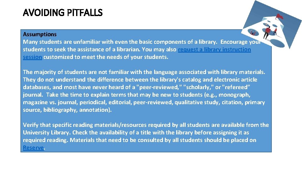 AVOIDING PITFALLS Assumptions Many students are unfamiliar with even the basic components of a