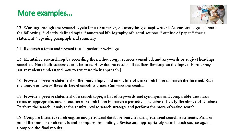 More examples. . . 13. Working through the research cycle for a term paper,