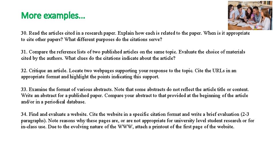 More examples. . . 30. Read the articles cited in a research paper. Explain