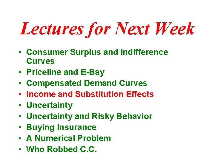 Lectures for Next Week • Consumer Surplus and Indifference Curves • Priceline and E-Bay