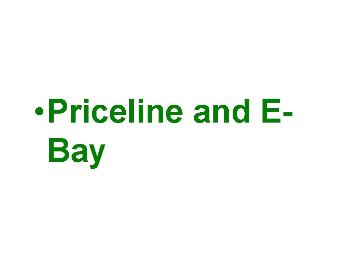  • Priceline and EBay 