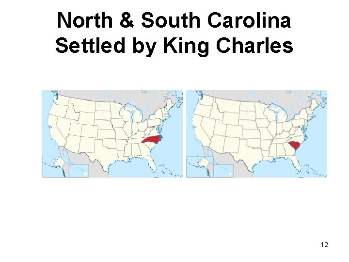 North & South Carolina Settled by King Charles 12 