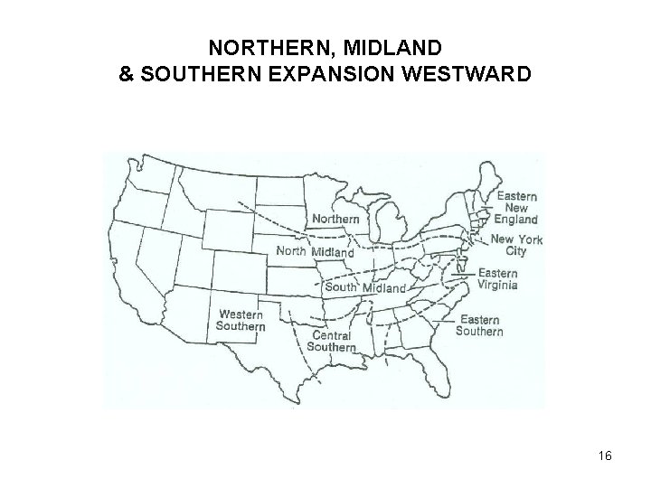 NORTHERN, MIDLAND & SOUTHERN EXPANSION WESTWARD 16 