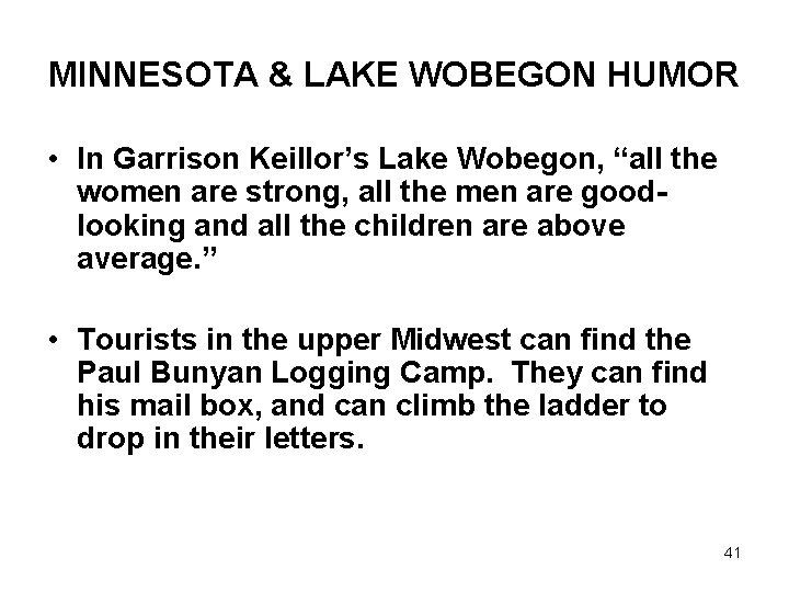 MINNESOTA & LAKE WOBEGON HUMOR • In Garrison Keillor’s Lake Wobegon, “all the women