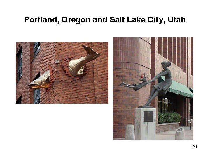 Portland, Oregon and Salt Lake City, Utah 61 