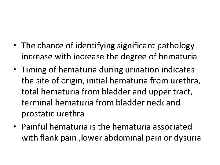  • The chance of identifying significant pathology increase with increase the degree of