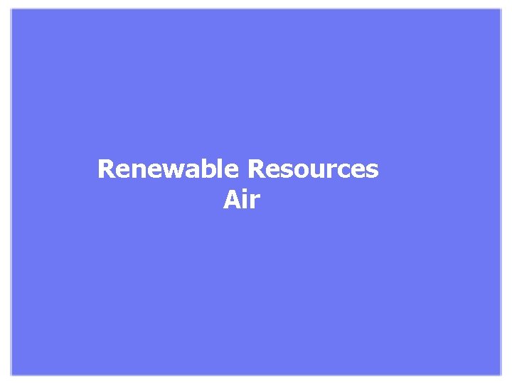 Renewable Resources Air 