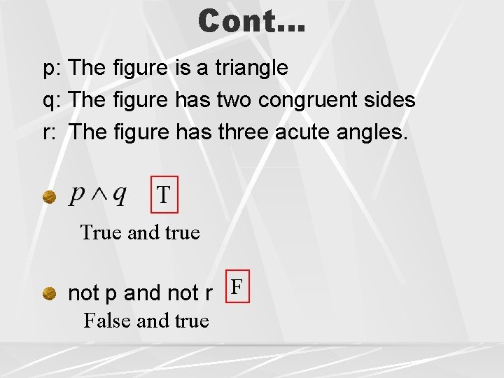 Cont… p: The figure is a triangle q: The figure has two congruent sides