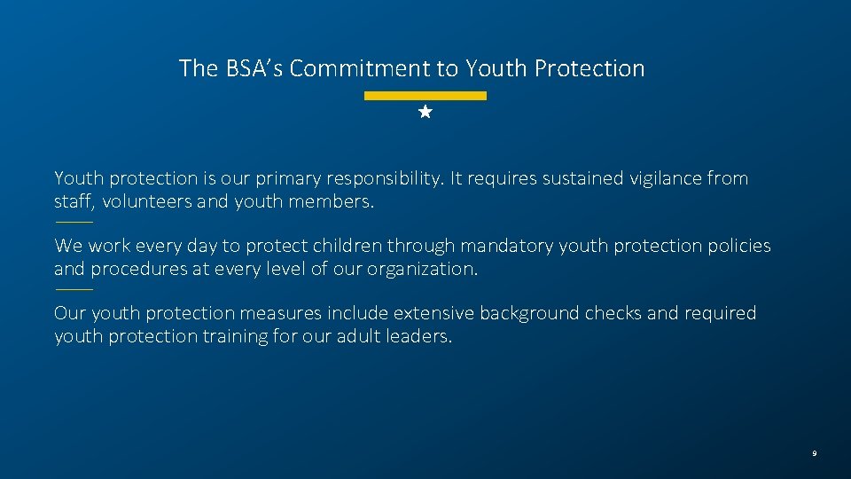 The BSA’s Commitment to Youth Protection Youth protection is our primary responsibility. It requires