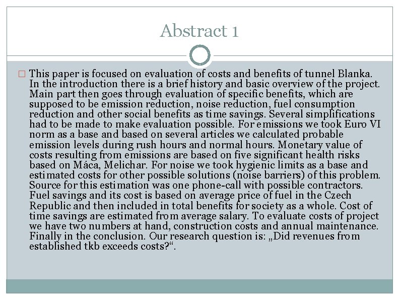 Abstract 1 � This paper is focused on evaluation of costs and benefits of