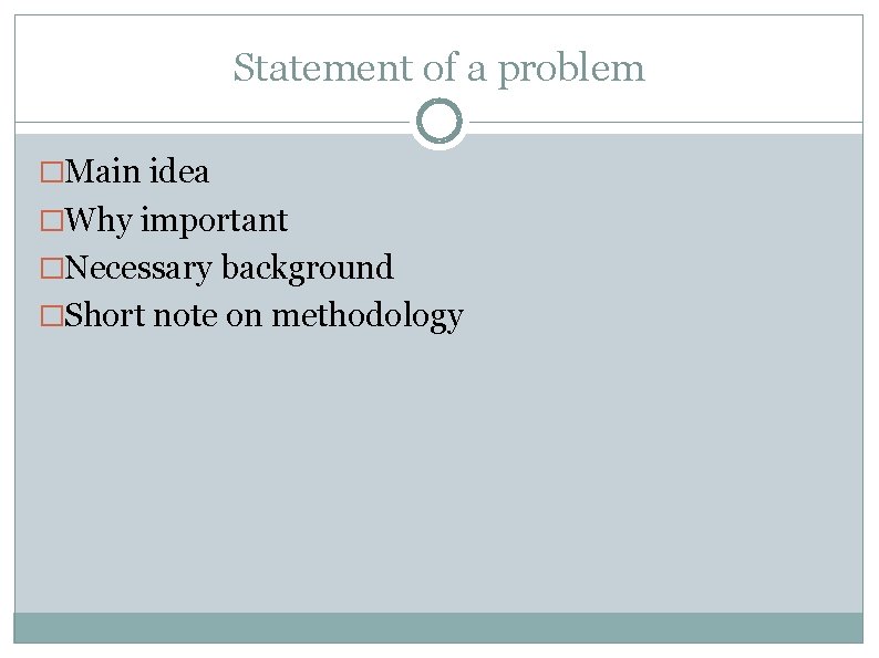 Statement of a problem �Main idea �Why important �Necessary background �Short note on methodology