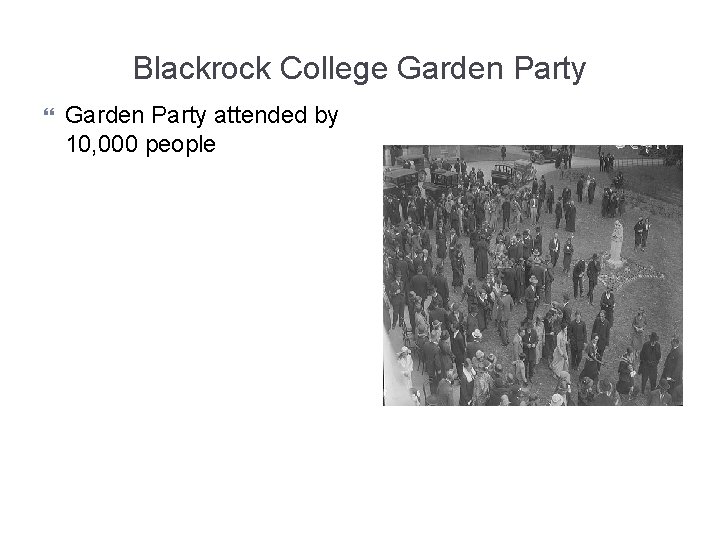 Blackrock College Garden Party attended by 10, 000 people 