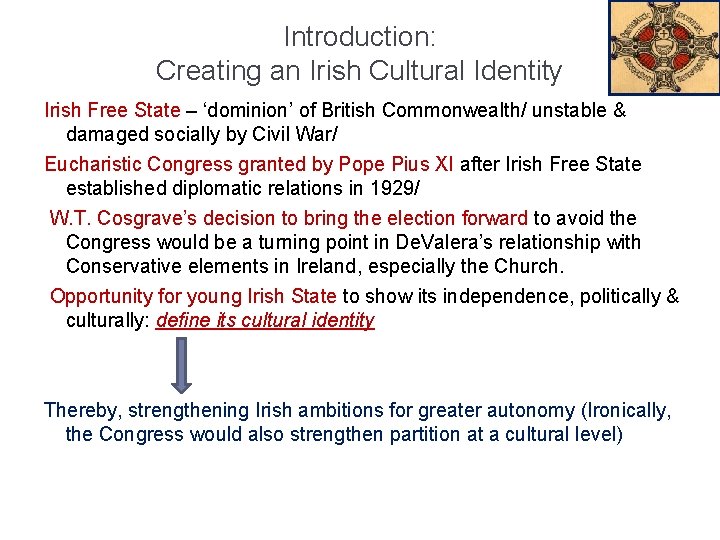 Introduction: Creating an Irish Cultural Identity Irish Free State – ‘dominion’ of British Commonwealth/