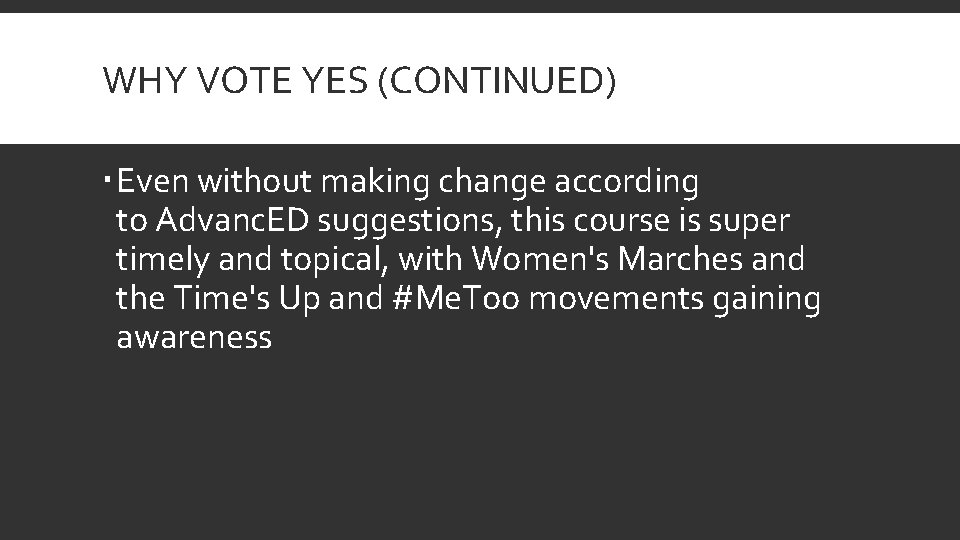 WHY VOTE YES (CONTINUED) Even without making change according to Advanc. ED suggestions, this
