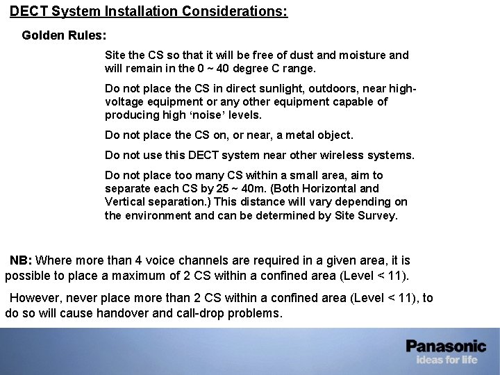 • DECT System Installation Considerations: Golden Rules: • Site the CS so that • DECT System Installation Considerations: Golden Rules: • Site the CS so that