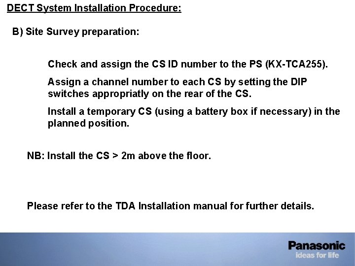 • DECT System Installation Procedure: B) Site Survey preparation: I. Check and assign • DECT System Installation Procedure: B) Site Survey preparation: I. Check and assign