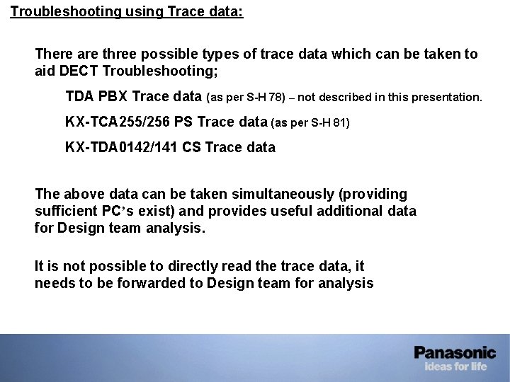 • Troubleshooting using Trace data: There are three possible types of trace data • Troubleshooting using Trace data: There are three possible types of trace data