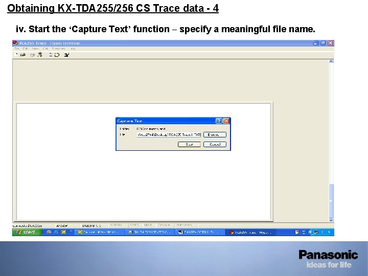 • Obtaining KX-TDA 255/256 CS Trace data - 4 iv. Start the ‘Capture • Obtaining KX-TDA 255/256 CS Trace data - 4 iv. Start the ‘Capture