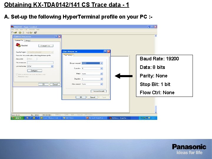 • Obtaining KX-TDA 0142/141 CS Trace data - 1 • A. Set-up the • Obtaining KX-TDA 0142/141 CS Trace data - 1 • A. Set-up the