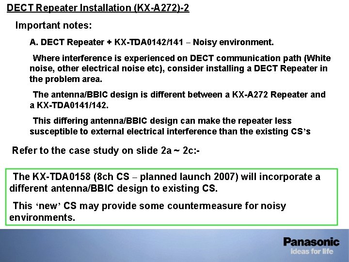 • DECT Repeater Installation (KX-A 272)-2 • Important notes: A. DECT Repeater + • DECT Repeater Installation (KX-A 272)-2 • Important notes: A. DECT Repeater +