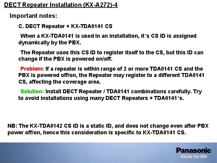 • DECT Repeater Installation (KX-A 272)-4 • Important notes: C. DECT Repeater + • DECT Repeater Installation (KX-A 272)-4 • Important notes: C. DECT Repeater +