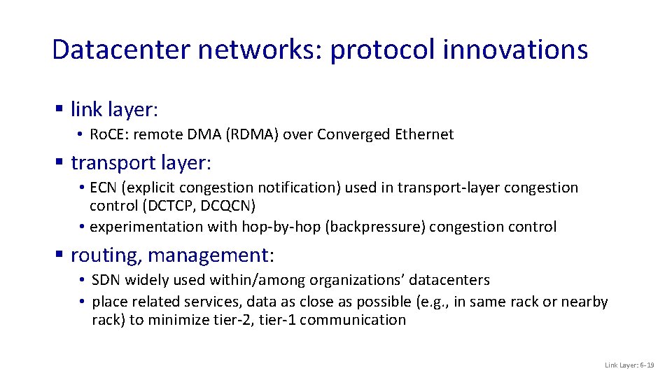 Datacenter networks: protocol innovations § link layer: • Ro. CE: remote DMA (RDMA) over