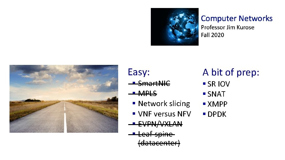 Easy: § Smart. NIC § MPLS § Network slicing § VNF versus NFV §
