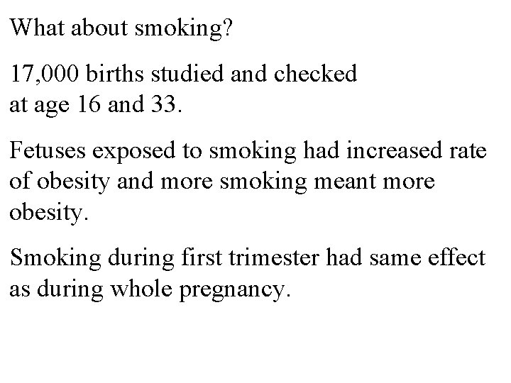 What about smoking? 17, 000 births studied and checked at age 16 and 33.