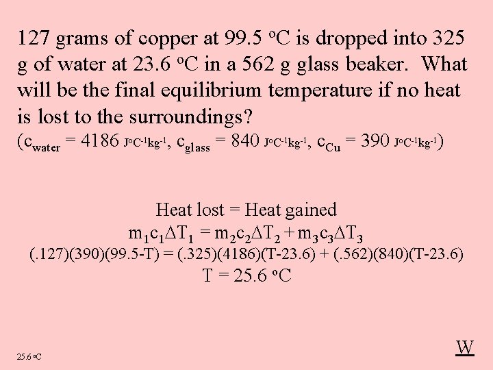 127 grams of copper at 99. 5 o. C is dropped into 325 g