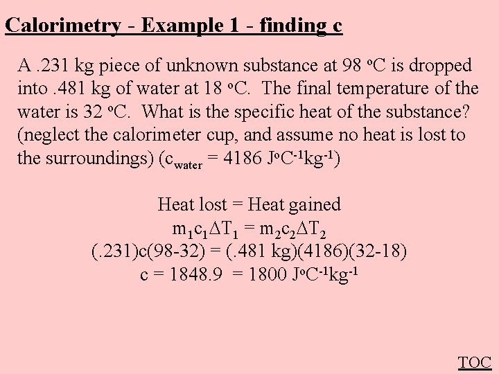 Calorimetry - Example 1 - finding c A. 231 kg piece of unknown substance