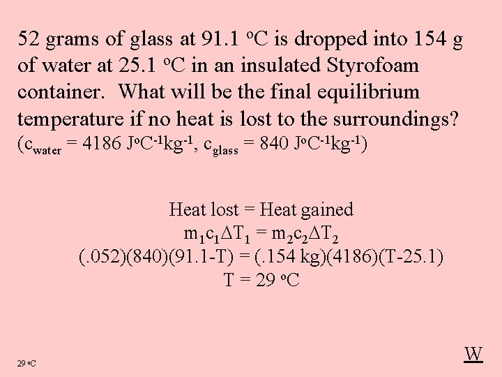 52 grams of glass at 91. 1 o. C is dropped into 154 g