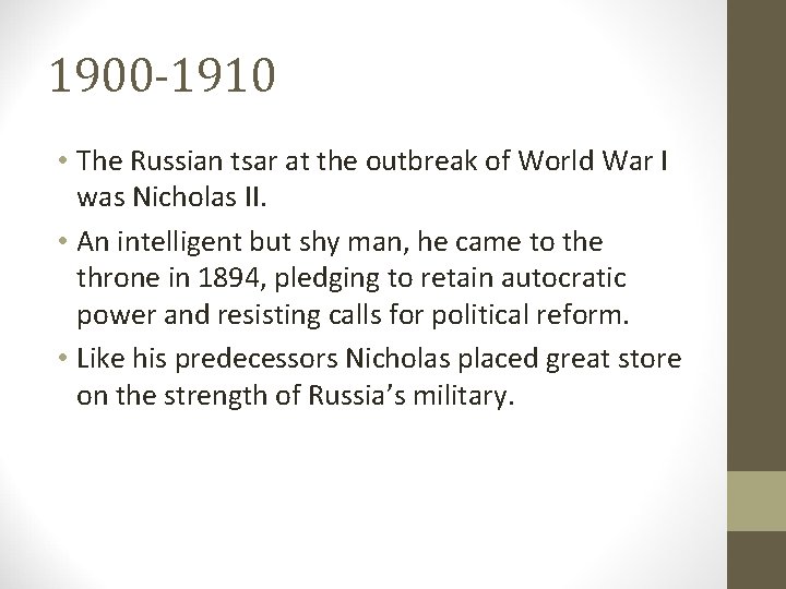 1900 -1910 • The Russian tsar at the outbreak of World War I was