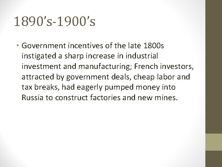 1890’s-1900’s • Government incentives of the late 1800 s instigated a sharp increase in
