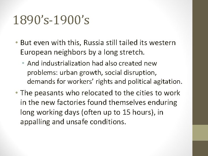 1890’s-1900’s • But even with this, Russia still tailed its western European neighbors by