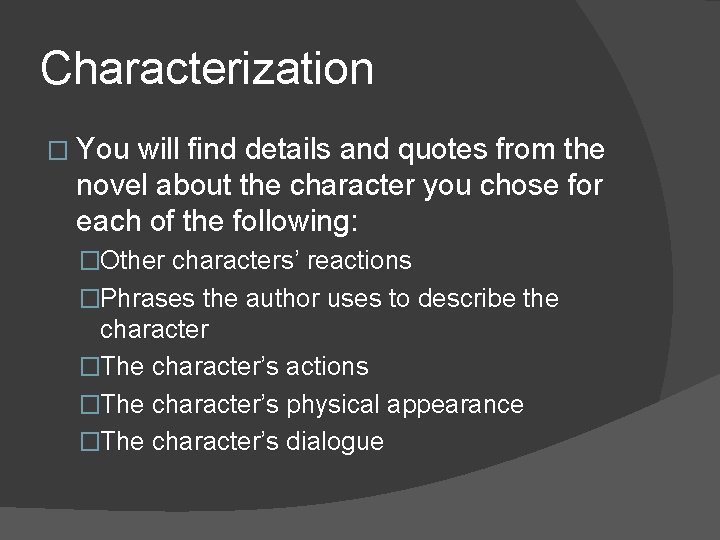 Characterization � You will find details and quotes from the novel about the character