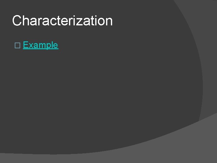 Characterization � Example 