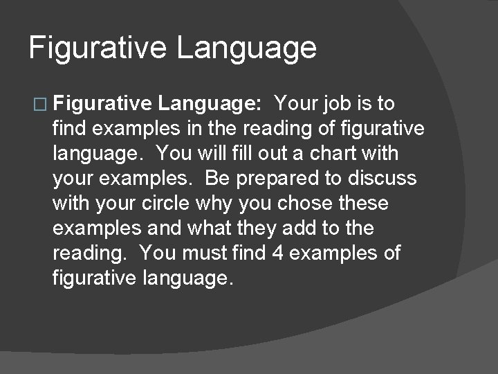 Figurative Language � Figurative Language: Your job is to find examples in the reading