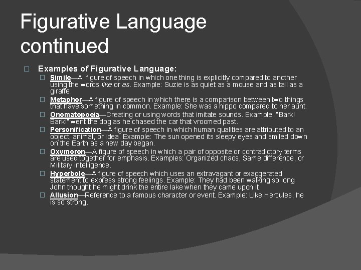 Figurative Language continued � Examples of Figurative Language: � Simile—A figure of speech in