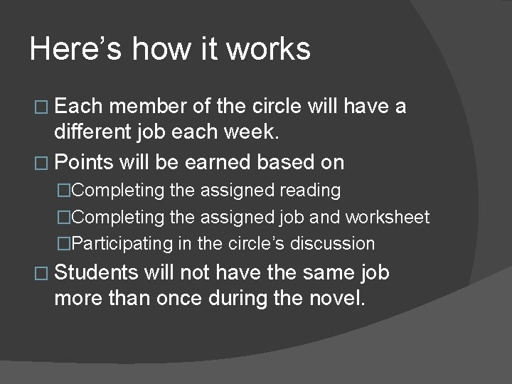 Here’s how it works � Each member of the circle will have a different