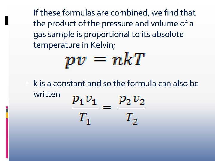  If these formulas are combined, we find that the product of the pressure