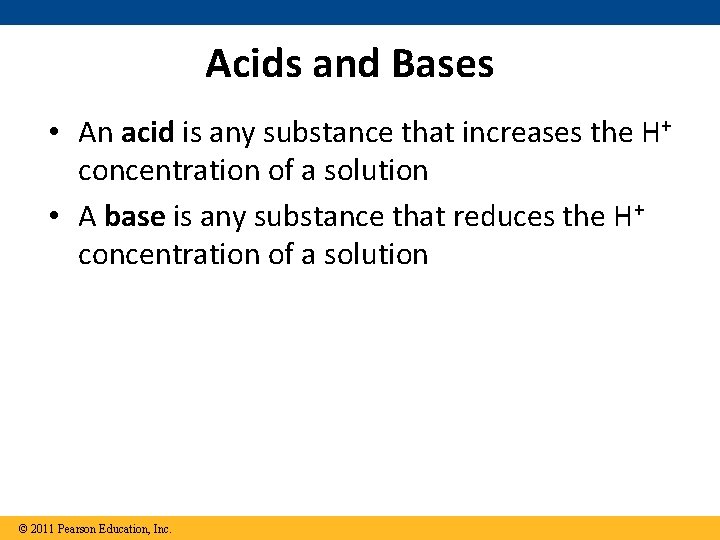 Acids and Bases • An acid is any substance that increases the H+ concentration