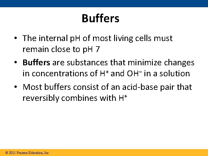 Buffers • The internal p. H of most living cells must remain close to