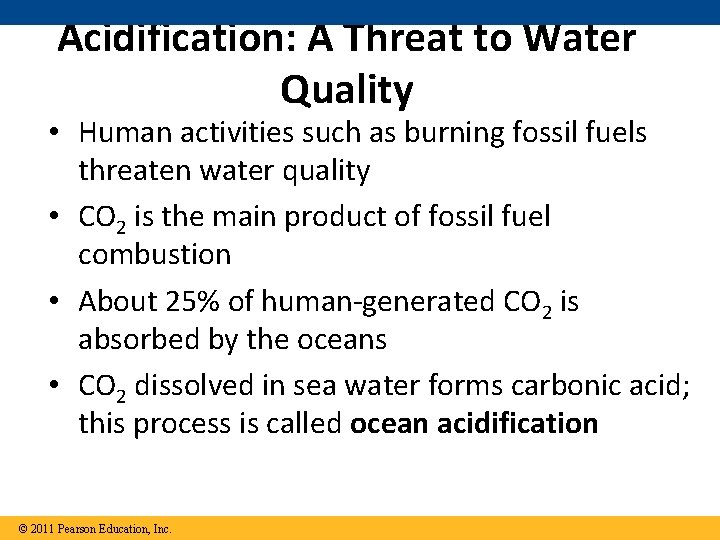 Acidification: A Threat to Water Quality • Human activities such as burning fossil fuels