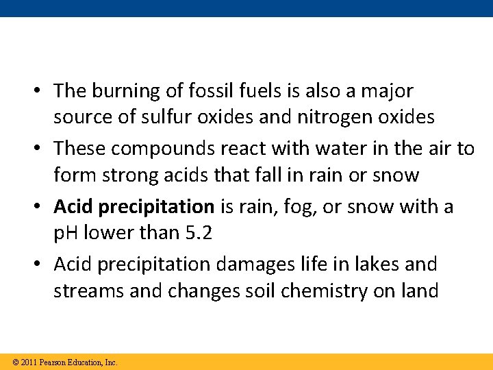  • The burning of fossil fuels is also a major source of sulfur