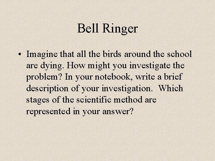 Bell Ringer • Imagine that all the birds around the school are dying. How