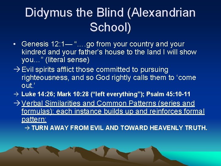 Didymus the Blind (Alexandrian School) • Genesis 12: 1— “…. go from your country