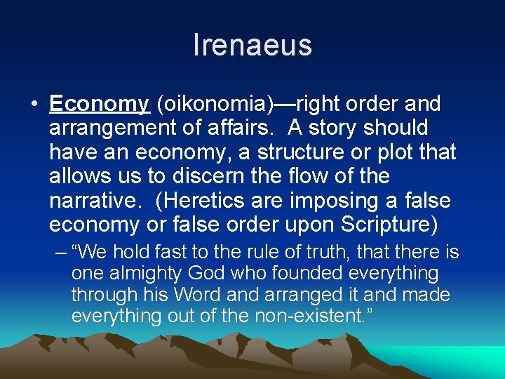 Irenaeus • Economy (oikonomia)—right order and arrangement of affairs. A story should have an
