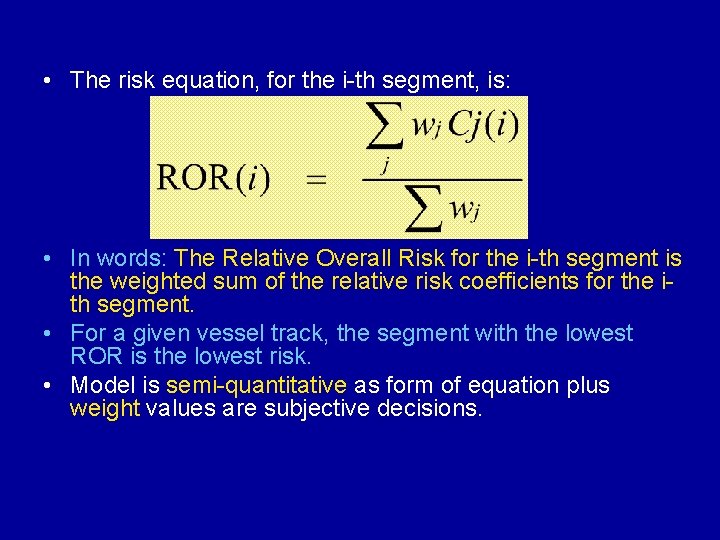  • The risk equation, for the i-th segment, is: • In words: The