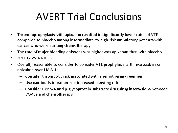 AVERT Trial Conclusions • • Thromboprophylaxis with apixaban resulted in significantly lower rates of
